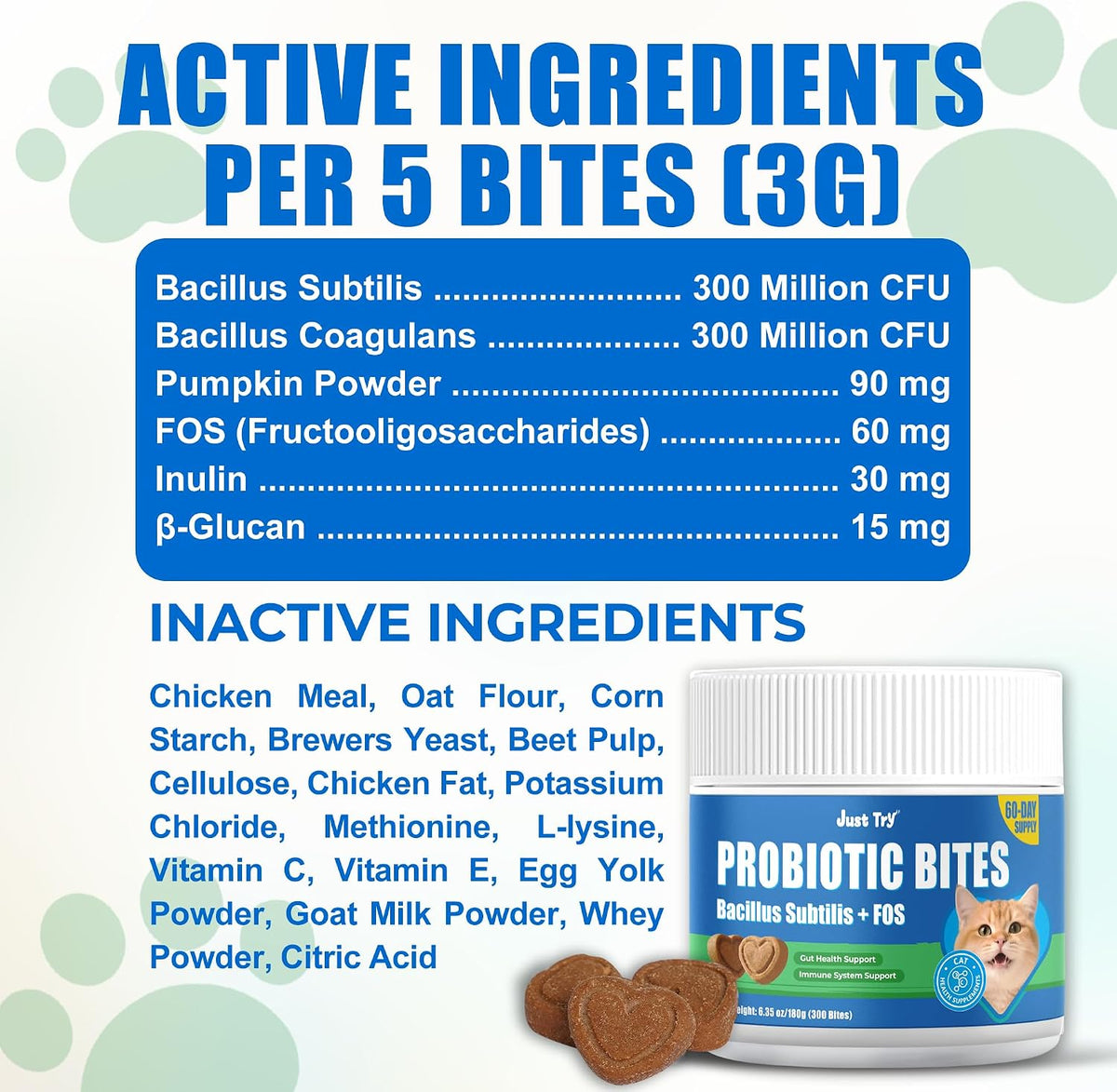 Just Try 300 Bites Cat Probiotic Bites Probiotics for Cats Chicken Flavor Healthy Cat Treats Digestive Support 6.35 oz